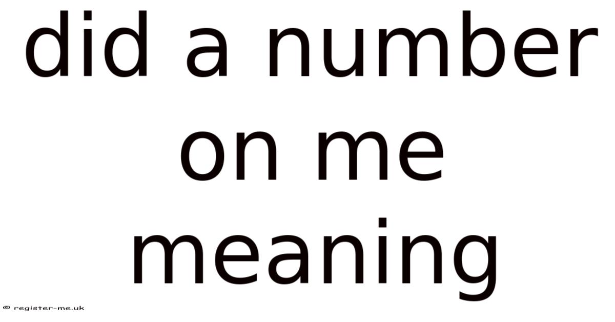 Did A Number On Me Meaning