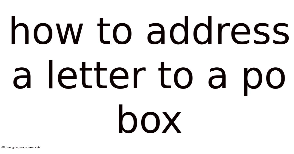 How To Address A Letter To A Po Box