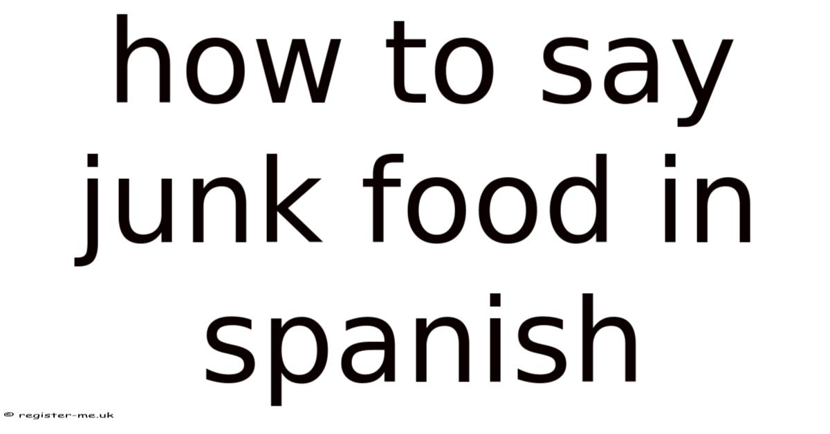 How Do You Say Junk In Spanish