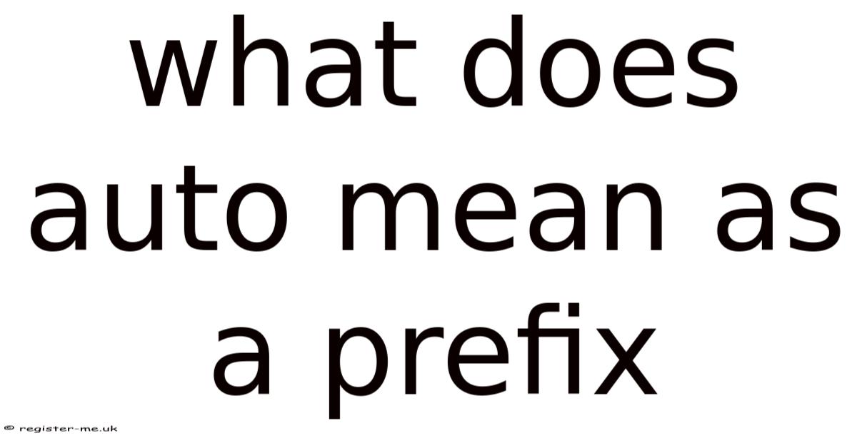 What Does Auto Mean As A Prefix