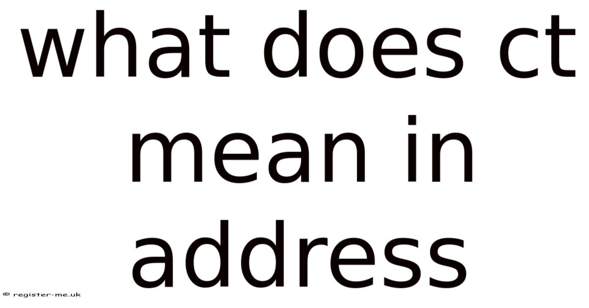 What Does Ct Mean In Address