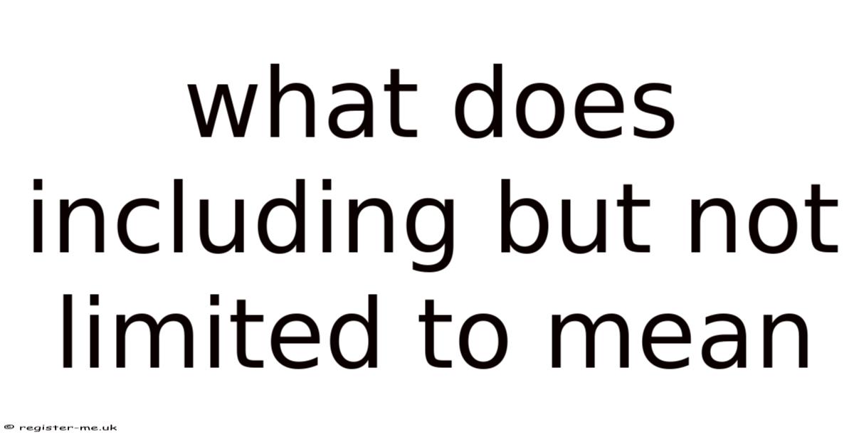 What Does Including But Not Limited To Mean
