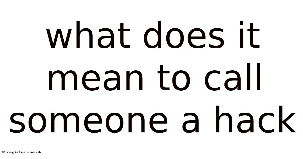 What Does It Mean To Call Someone A Hack