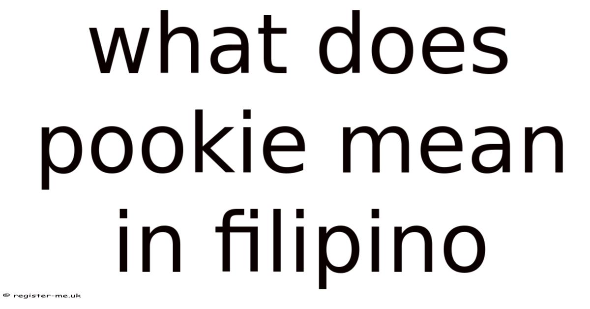 What Does Pookie Mean In Filipino