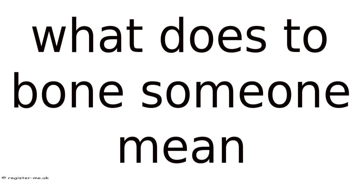 What Does To Bone Someone Mean