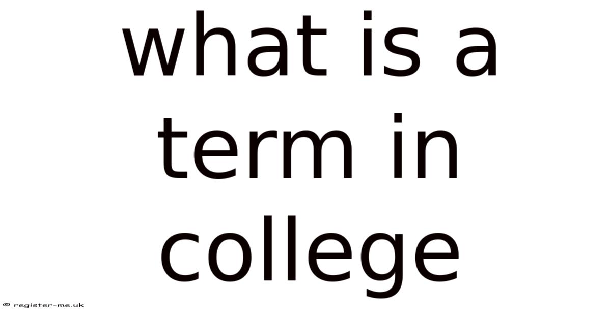 What Is A Term In College