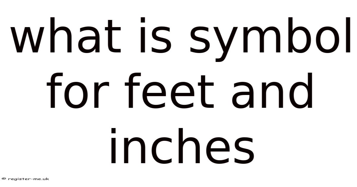 What Is Symbol For Feet And Inches